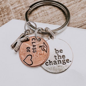 GRADUATION PRESENT, 2022 Penny, Stamped penny keychain, Be the change, gift for her, gift for student, graduation gift