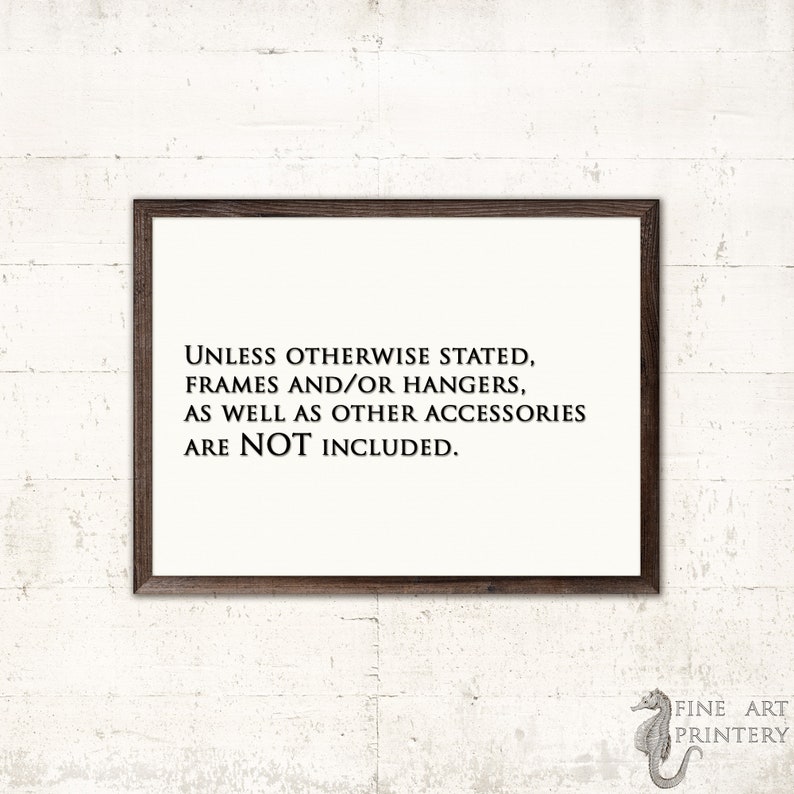 Puede incluir: Una impresi&oacute;n enmarcada con el texto "UNLESS OTHERWISE STATED, FRAMES AND/OR HANGERS, AS WELL AS OTHER ACCESSORIES ARE NOT INCLUDED." La impresi&oacute;n tiene un marco marr&oacute;n.