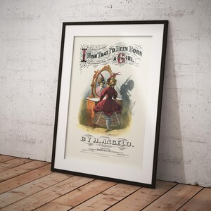 I Wish That Id Been Born A Girl, a Gentleman's Comic Song - vintage Theater Werbung Poster - Musik Poster - Musik Titelseite