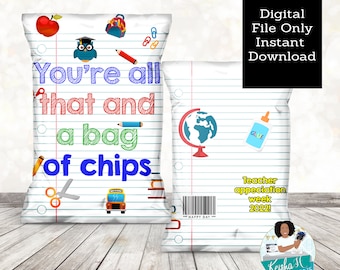 You&#39;re All That and a bag of chips Teacher Appreciation chip bag Party Favor, Teacher Gift Chip Wrapper, First day of school Favor
