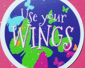 Use Your Wings, STICKER, Vinyl, Round, 2 inch diameter, laptop, planner, scrapbooking, notebooks, affirmation, positivity, encouragement