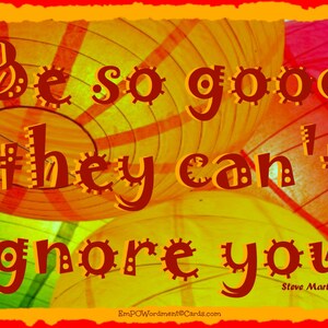 Be So Good They Can't Ignore YouPositivity Greeting Card Steve Martin quote, empower/inspire, direct sellers team, live life fully image 2