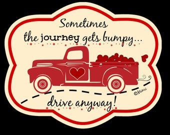 Sometimes the Journey is Bumpy, Red Truck, STICKER, Vinyl, Cut out, laptop, planner, notebooks, affirmation, positivity, encouragement