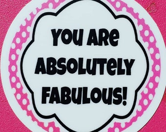 You Are Fabulous, STICKER, Round, 2 inch diameter, laptop, planner, scrapbooking, decorate notebooks, affirmation, positivity, encouragement