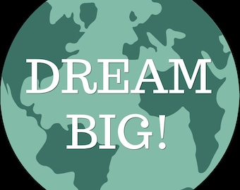 Dream Big! STICKER, Vinyl, Round, 2” diameter, laptop, planner, scrapbooking, notebooks, affirmation, positivity, encouragement