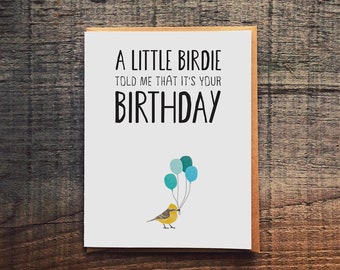 A Little Birdie Told Me That It's Your Birthday