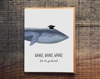 Whale, Whale, Whale look who graduated - Graduation Card