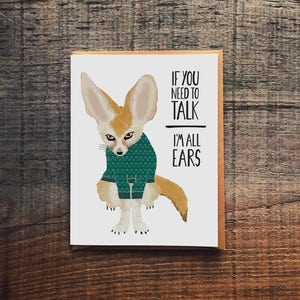 If You Need To Talk, I'm All Ears - Fennec Fox - Sympathy Card