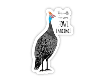 Guinea Fowl Sticker, Funny Fowl Language Pun Decal