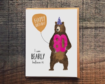 Happy Birthday - 80 I can bearly believe it - Milestone 80th Birthday Card