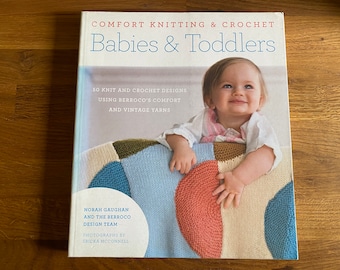 Comfort Knitting & Crochet - Babies and Toddlers by Norah Gaughan.  Pre-Owned Craft Book / Crochet Book