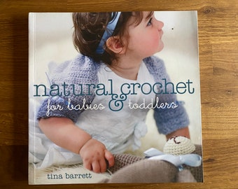 Crochet Book.  Natural Crochet for Babies & Toddlers - Tina Barrett.  Pre-Owned Craft Book / Crochet Book