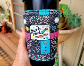 Teachers Back To School Iced Coffee Cozy, Insulated Sleeve, Reversible, Coffee Lover Gift.