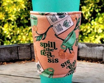 Spill The Tea Sis Iced Coffee Cozy, Insulated Sleeve, Reversible, Coffee Lover Gift