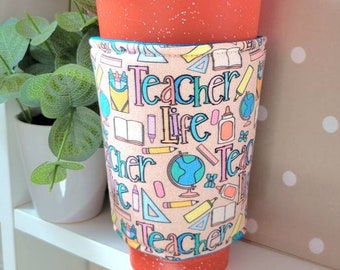 Teacher Life Iced Coffee Cozy, Insulated Sleeve, Reversible, Coffee Lover Gift.