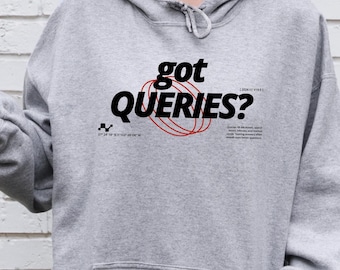 Got Queries Hoodie, SQL Programmer Gift, Data Humor Gildan 18500 Pullover