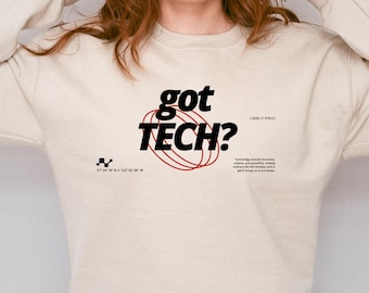 Got Tech Sweatshirt, Tech Lover Gift, Gildan Crewneck