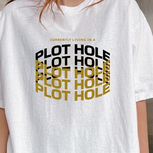 Currently Living in a Plot Hole T-shirt | Book Lover Tee, Writer Reader Graphic