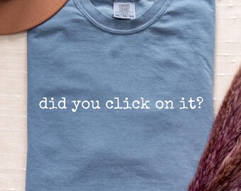 Help Desk Shirt, IT Support Gift, Tech Support T-Shirt, Funny IT Tee, Did You Click On It
