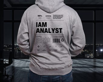 IAM Analyst Parody Label Hoodie | Identity and Access Management Hoodie | Security Gift