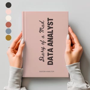 Może przedstawiać: Książka w twardej oprawie w kolorze przybrudzonego różu z tytułem Diary of a Mad DATA ANALYST autorstwa Isadory Hamilton, z czarnym tekstem na okładce. Pionowa kolumna sześciu okrągłych próbek kolorów: czarnego, jasnoróżowego, kremowego, terakoty, niebieskiego i złotego.