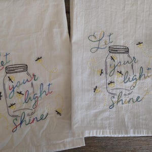 Hand Embroidered Tea Towel- Let Your Light Shine