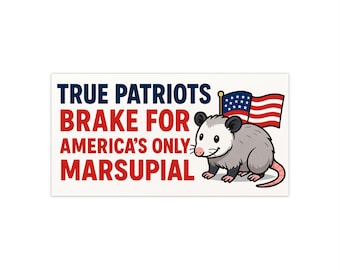 True Patriots Brake for Americas Only Marsupial Bumper Sticker, Funny Opossum Vinyl Sticker