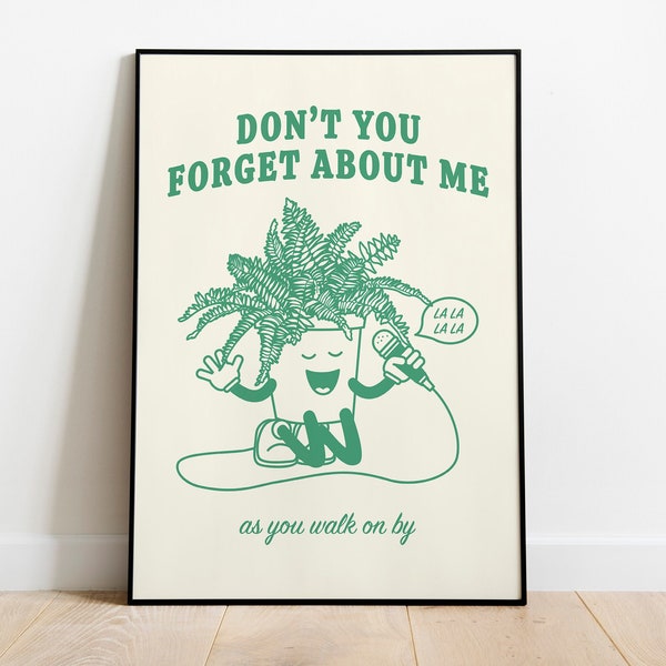 Don't You Forget About Me - Water Plants Reminder Wall Art - Retro Music Poster - Trendy Retro Art - Printable Home Decor