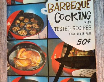 Vintage Recipe Cook Book - The How of Covered Barbeque Cooking - Weber