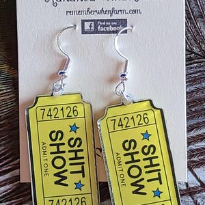 Tickets to the shit show Earrings