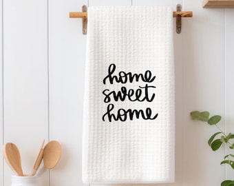 Home sweet home towel, house kitchen towel, hand towel, kitchen wedding gift, family towel, home towel, tea towel, welcome towel