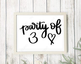 Party of 3 printable, Party of 3 sign, Party of 3 print, Party of 3 art,  digital print, digital download,  printable, digital art