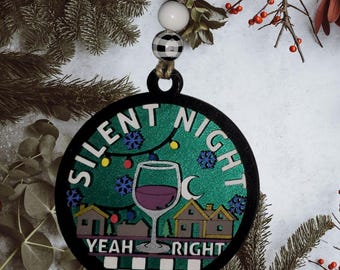Funny Christmas Ornament – Silent Night Yeah Right, Hand-Painted Wood