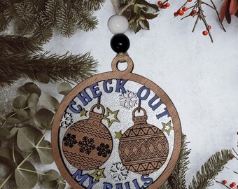 Funny Christmas Ornament – Check Out My Balls, Hand-Painted Wood