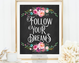 follow your dreams modern art print printable quote wall decor motivational print floral decor modern art dorm decor fall print office decor