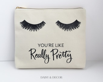 Eyelashes You're Like Really Pretty Makeup Bag Pouch, Cosmetic Bag, Best Friend Gift, Mother's Day for her, Large Clutch, Lashes Decor