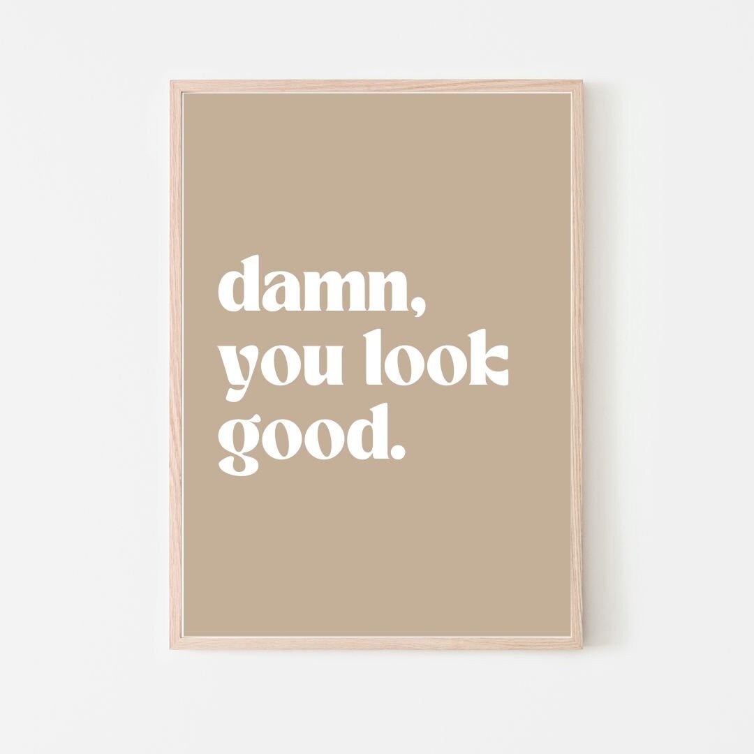 Damn You Look Good Bathroom Art Digital Print Printable Etsy