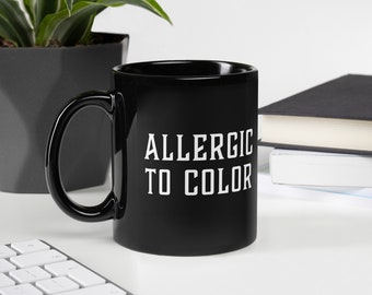 Allergic to Color Mug