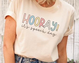 Hooray It's Speech Day SLP Shirt, Speech Therapist Tee