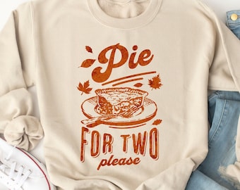 Pie for Two Please Thanksgiving Pregnancy Announcement Sweatshirt, Thanksgiving Baby Announcement, Fall Pregnancy Reveal Shirt Crewneck