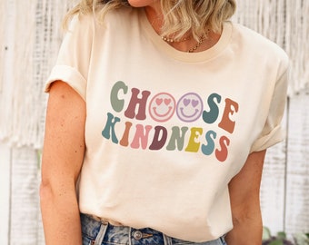 Be Kind Shirt, Choose Kindness Shirt, Be Kind Tee, Be Kind T-Shirt, Womens Shirt, Positive Shirt, Kindness Tees, Choose Kindness T-Shirt