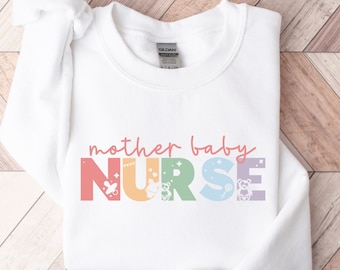 Mother Baby Nurse Sweatshirt, Postpartum Nurse Gift, NICU or PICU Nurse Gift, Postpartum RN Sweatshirt, Baby Nurse Shirt, Ob nurse Crewneck
