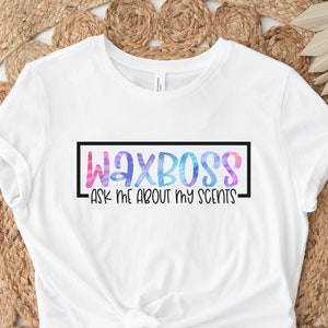 Wax Boss Shirt, Ask Me About my Scents, Wax Tech Shirt, Wax Technician Shirt, Esthetician Gift, Esthetician Shirt, Waxing Shirt