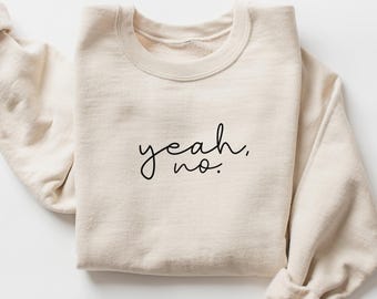 yeah no sweatshirt, funny womens crewneck sweater, no thanks sweatshirt