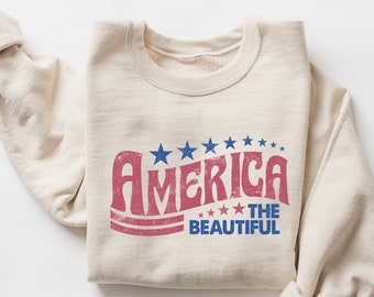 July 4 Sweatshirt, America The Beautiful, 4th Of July Crewneck, USA Sweatshirt, July 4th Crewneck, July 4 Shirt, America Sweatshirt, Unisex