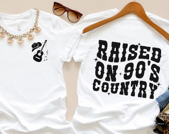 Raised on 90s Country, Country Music Shirt, Country Shirt, Country Music Fan Shirt, 90s Shirt, 90s Tee, Womens Country Music Graphic Tees