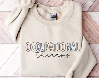 Occupational Therapy Sweatshirt, OT Sweatshirt, OT Shirt, OT Gift, Occupational Therapy Gift, Occupational Shirt, Ot Shirts, Ot Gifts