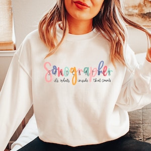 Sonographer Sweatshirt It&#39;s What&#39;s Inside That Counts, Sonographer Sweater, Sonography Crewneck, Sonographer Shirt, Ultrasound Tech Shirt