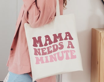 Mama Needs a Minute Canvas Tote Bag | Mom Gifts | Mom Bags | Gift for Mom | Funny Mom Totes