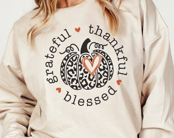 Grateful Thankful Blessed Sweatshirt, Womens Thanksgiving Sweatshirts, Thanksgiving Crewneck, Fall Sweater, Thankful Sweatshirt for Women
